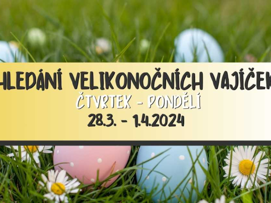 Velikonoce v Zelčíně - Hledačka zlatého vajíčka je tu!